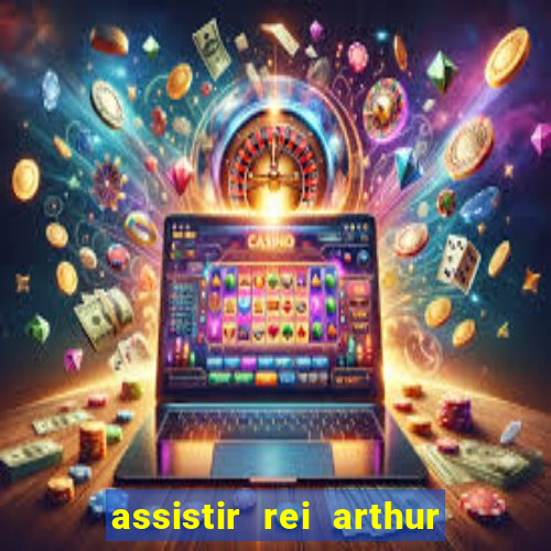 assistir rei arthur 2004 dublado